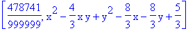 [478741/999999, x^2-4/3*x*y+y^2-8/3*x-8/3*y+5/3]